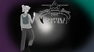 DreamQuest Park &mdash; CHAPTER 2&mdash; (1.5 + 0.5)