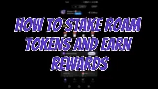 How To Stake ROAM Tokens and Earn Rewards