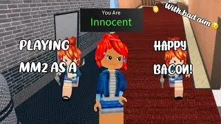 Playing mm2 as a happy bacon!