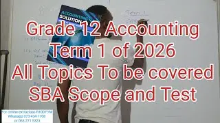 Grade 12 Accounting Term 1 | Scope & Chapters For Test & SBA test 2026