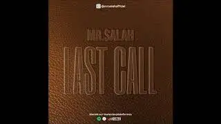MR.SALAH - LAST CALL (Prod. By dannyebtracks)