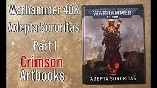Warhammer 40k Adepta Sororitas Codex Showcase Part 1 (soft Sppoken/Page Turning)