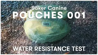S&auml;ker Canine Pouches 001 Water Resistance Test: how good are they at keeping out water?