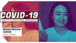 Covid-19: The Unwanted Viral Sensation | Breakthrough Junior Challenge 2020