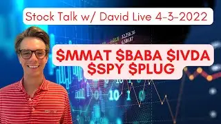 Stock Talk W/ Dave- Weekly Livestream $MMAT $MMTLP $BABA $IVDA $SPY $PLUG