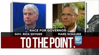 To The Point: Gov. Rick Snyder and Mark Schauer