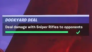 Deal Damage with Sniper Rifles to Opponents (250) - Fortnite Dockyard Deal Challenges