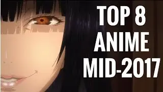 Top 8 Anime Series You Should Watch 2017 (Recommended!)