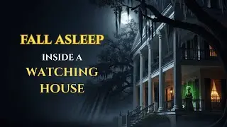 The House That Watches Back | Haunted Plantation Sleep Story 1 Hours