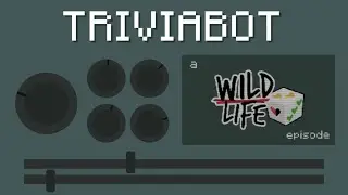 [Wild Life] Trivia Bot's own game show intro