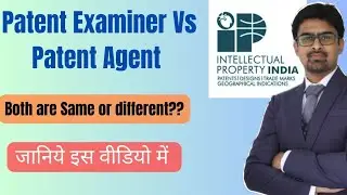 CGPDTM Patent Examiner Job Vs Patent agent | What is the difference in both jobs | CGPDTM Examiner