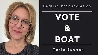Learn to Pronounce VOTE 🗳️ & BOAT 🚤  American English 🇺🇸 Pronunciation Lesson #learnenglish