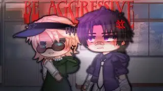 [&deg;meme&deg;]&bull;🗣️[&deg;Be aggressive&deg;]💢