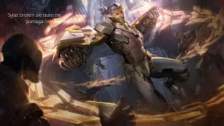Sylas to m&oacute;j nowy main ale nie mam drużyny S17E14 LOL