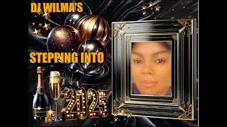 DJ WILMA'S SMOOTH STEPPING INTO 2025