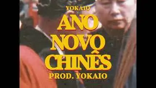 yokaio - Ano Novo Chin&ecirc;s (prod. yokaio)
