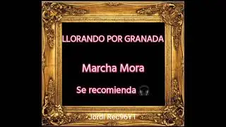 Llorando Por Granada (Marcha Mora) Ángel Perez Montesinos