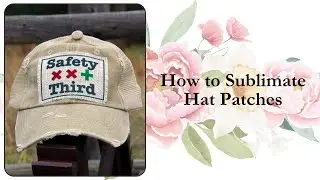 How to Sublimate Hat Patches