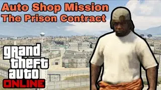 GTA 5 Ep#49 || Auto Shop Mission - (The Prison Contract)