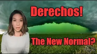 Dangerous Derecho Storms! The 