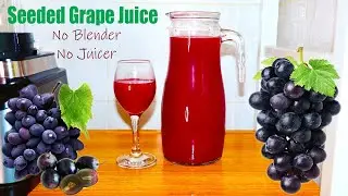 No Blender, No Juicer Seeded Grapes Juice | How To Juice Seeded Grapes Without Juicer Or Blender