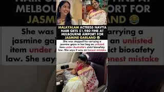 Navya Nair Gets $1,980 Fine For Jasmine Garland At Melbourne Airport #navyanair #news
