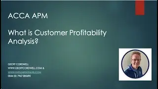 ACCA - APM: Customer Profitability Analysis