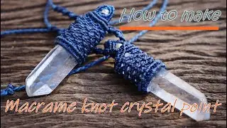 How to wrap stone point, Tutorial macrame pendant, Crystal point, Teaching how to weave a stone p...