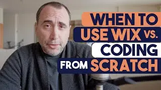 When to use Wix, vs Coding (HTML5) from Scratch?