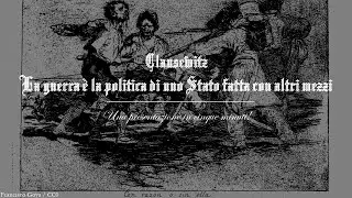 Clausewitz - In cinque minuti! - La guerra è la politica dello stato proseguita con altri mezzi