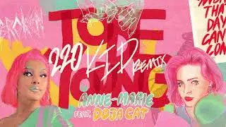 Anne-Marie - To Be Young (feat. Doja Cat) [220 KID Remix]