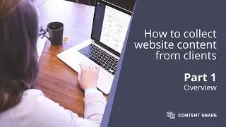How to collect content from clients: Part 1 - Overview