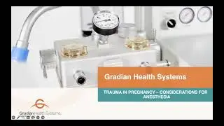 Part 7: Trauma During Pregnancy &ndash; Considerations for Anesthesia