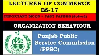 PPSC Lecturer Commerce | Organization Behaviour MCQs Series | Full Book MCQs + Past Papers