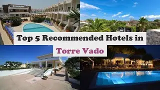 Top 5 Recommended Hotels In Torre Vado | Best Hotels In Torre Vado
