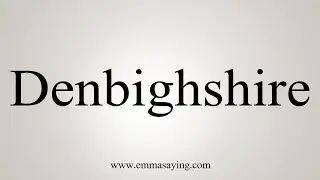 How To Say Denbighshire