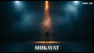 Shikayat - Official Lyric Video | New Hindi Song 2026 | LSUNSAID | ECHO