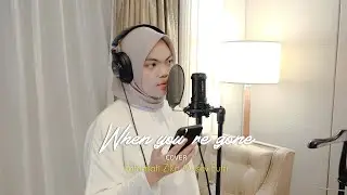 When You're Gone Cover Fathaliati Zikri Musev Putri