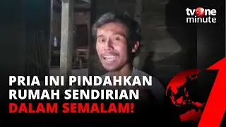 AJAIB! Pria Ini Pindahkan Rumah Sendirian dalam Semalam!