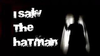 I SAW THE HATMAN | Terrifying Encounters with Shadow People | TRUE GHOST STORIES