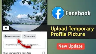 Upload Temporary Profile Picture on Facebook