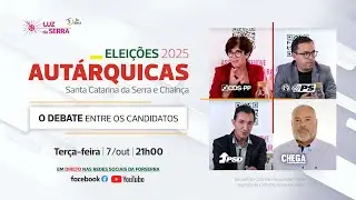 DEBATE - Elei&ccedil;&otilde;es Aut&aacute;rquicas 2025