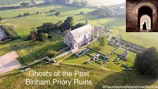 The folklore of Binham Priory, the legendary subterranean tunnels & the ghost story of Jimmy Griggs!