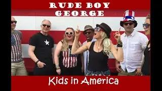 Rude Boy George - Kids in America (Official Music Video)