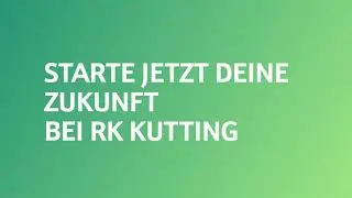 STARTE JETZT DEINE KARRIERE BEI RK KUTTING