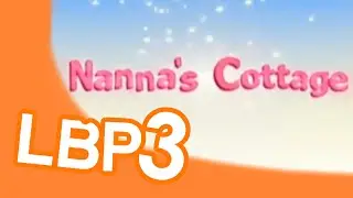 Nanna Cottage: Theme Song - LBP3 SOUNDFONT