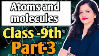 atoms and molecules grade 9 part 3