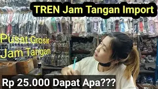 Review Pasar Senen GROSIR JAM TANGAN IMPORT dan Murah - Dijamin Puas Belanja di Pasar Senen Jakarta