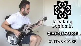 Breaking Benjamin - Give Me A Sign (Guitar Cover)