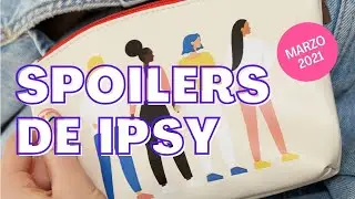 Spoilers completos de Ipsy Marzo 2021